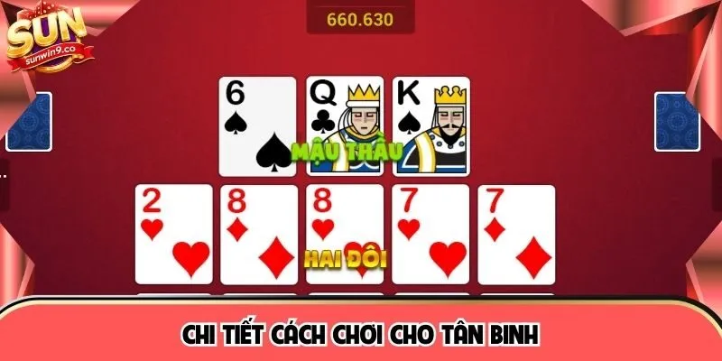 Chi tiết cách chơi cho tân binh